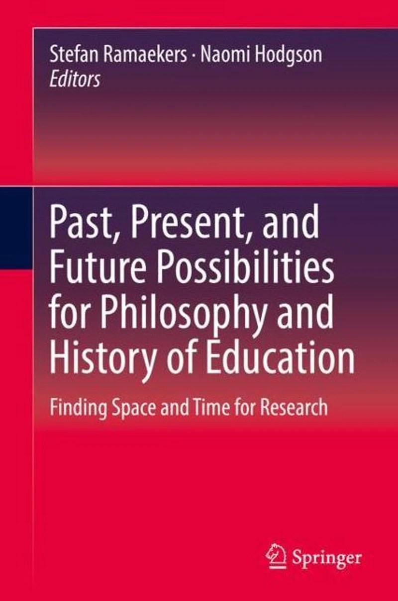 Past, Present, and Future Possibilities for Philosophy History of Education: Finding Space Time Research