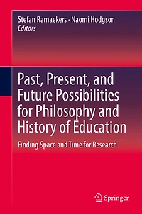 Past, Present, and Future Possibilities for Philosophy History of Education: Finding Space Time Research