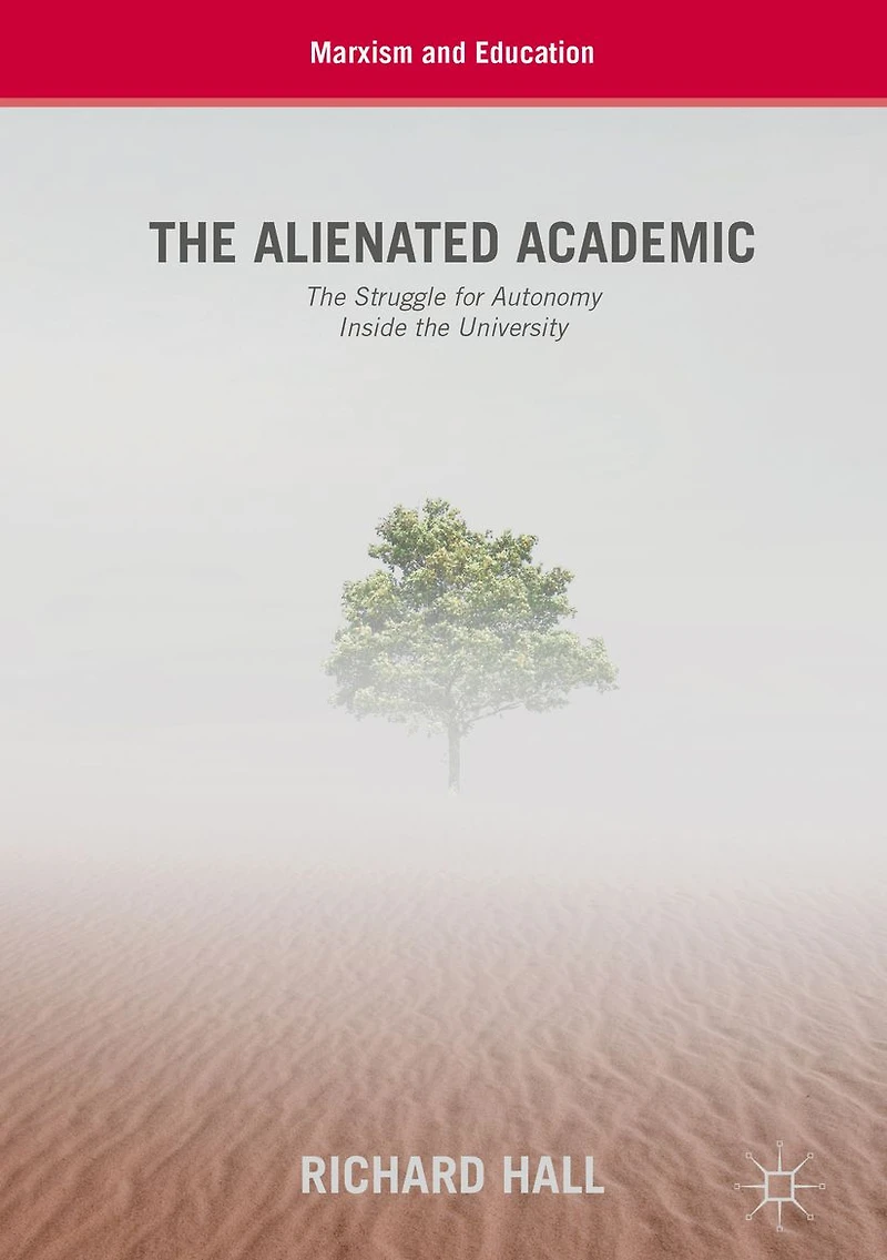 the Alienated Academic: Struggle for Autonomy Inside University