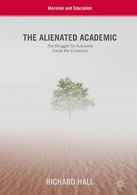 the Alienated Academic: Struggle for Autonomy Inside University