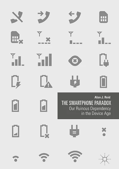 the Smartphone Paradox: Our Ruinous Dependency Device Age