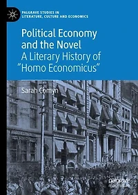 Political Economy and the Novel: A Literary History of "Homo Economicus"