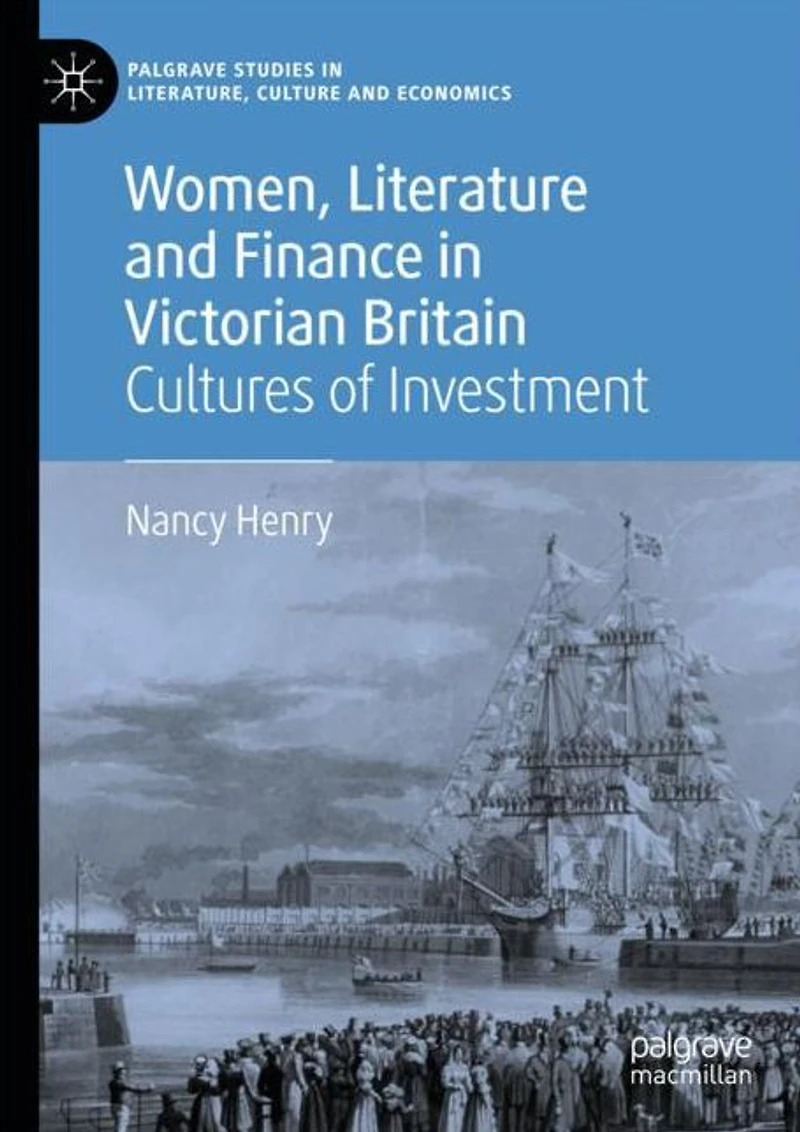 Women, Literature and Finance Victorian Britain: Cultures of Investment