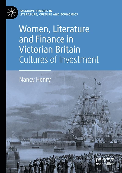 Women, Literature and Finance Victorian Britain: Cultures of Investment