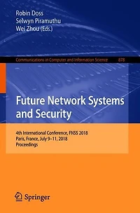 Future Network Systems and Security: 4th International Conference, FNSS 2018, Paris, France, July 9-11, 2018, Proceedings