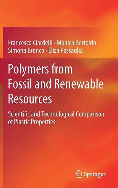 Polymers from Fossil and Renewable Resources: Scientific and Technological Comparison of Plastic Properties