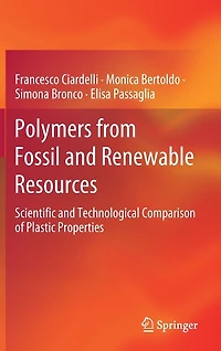 Polymers from Fossil and Renewable Resources: Scientific and Technological Comparison of Plastic Properties