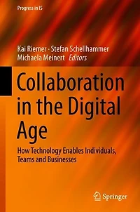 Collaboration the Digital Age: How Technology Enables Individuals, Teams and Businesses