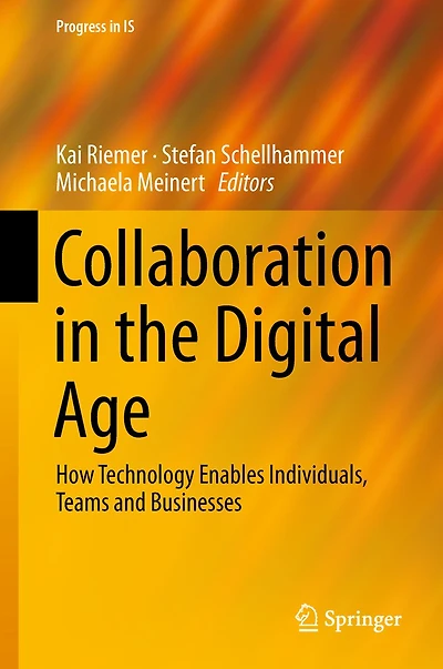 Collaboration the Digital Age: How Technology Enables Individuals, Teams and Businesses