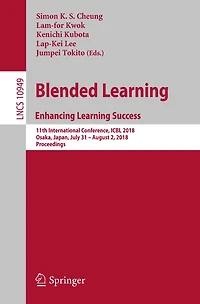 Blended Learning. Enhancing Learning Success: 11th International Conference, ICBL 2018, Osaka, Japan, July 31- August 2, Proceedings