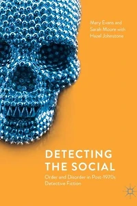 Detecting the Social: Order and Disorder Post-1970s Detective Fiction