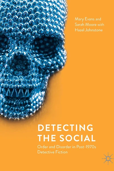 Detecting the Social: Order and Disorder Post-1970s Detective Fiction