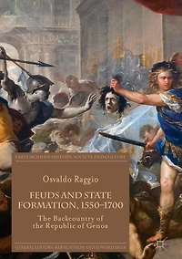 Feuds and State Formation, 1550-1700: the Backcountry of Republic Genoa