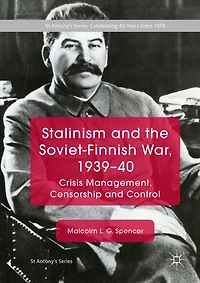 Stalinism and the Soviet-Finnish War, 1939-40: Crisis Management, Censorship Control