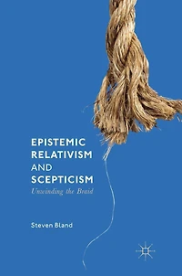 Epistemic Relativism and Scepticism: Unwinding the Braid