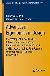 Advances Ergonomics Design: Proceedings of the AHFE 2018 International Conference on Design, July 21-25, 2018, Loews Sapphire Falls Resort at Universal Studios, Orlando, Florida, USA