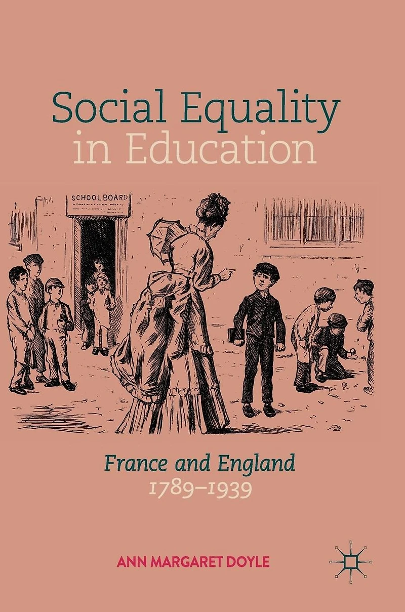 Social Equality Education: France and England 1789-1939