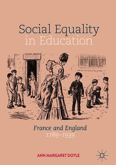 Social Equality Education: France and England 1789-1939