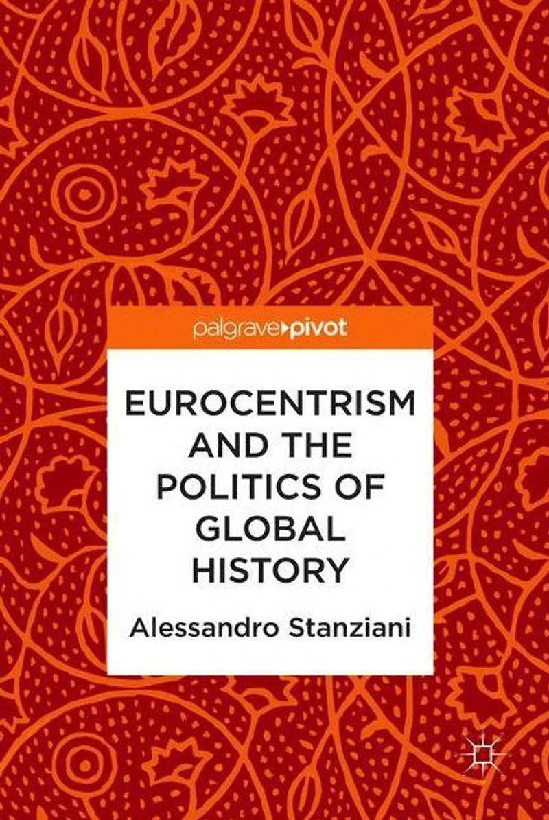 Eurocentrism and the Politics of Global History