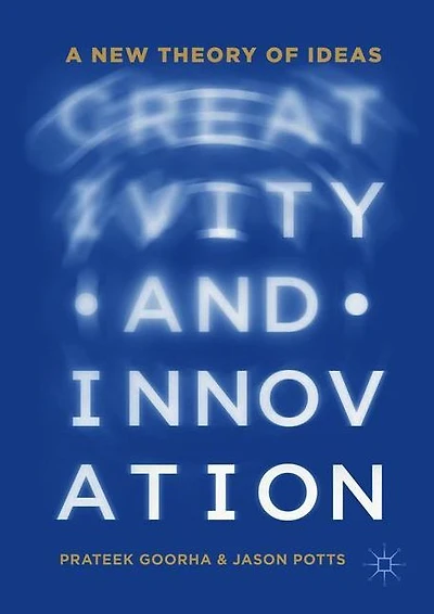 Creativity and Innovation: A New Theory of Ideas