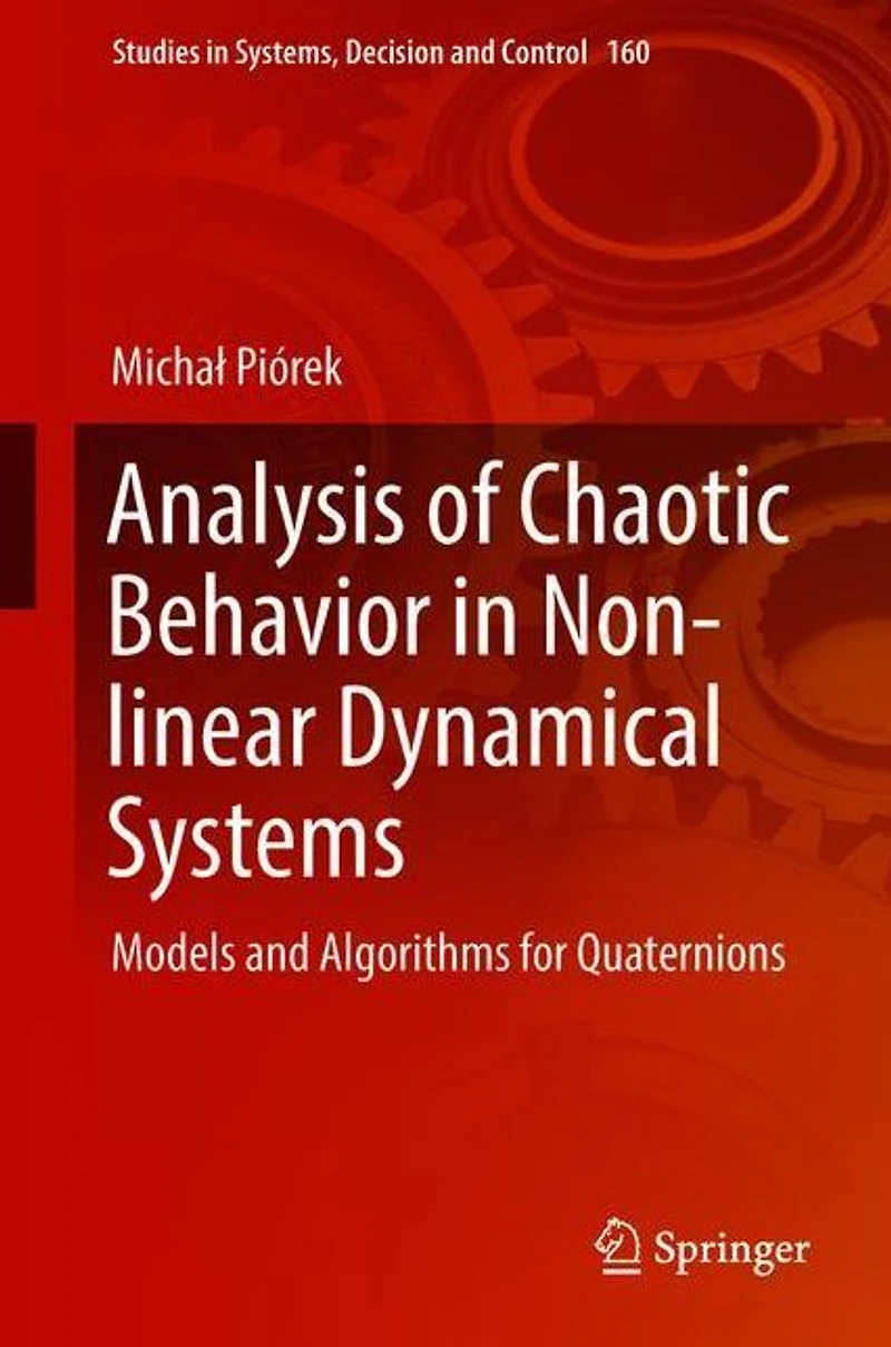 Analysis of Chaotic Behavior Non-linear Dynamical Systems: Models and Algorithms for Quaternions