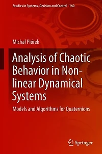 Analysis of Chaotic Behavior Non-linear Dynamical Systems: Models and Algorithms for Quaternions