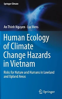 Human Ecology of Climate Change Hazards Vietnam: Risks for Nature and Humans Lowland Upland Areas