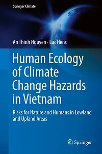 Human Ecology of Climate Change Hazards Vietnam: Risks for Nature and Humans Lowland Upland Areas