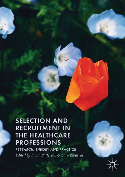 Selection and Recruitment the Healthcare Professions: Research, Theory Practice