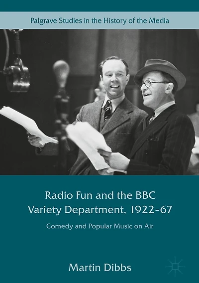 Radio Fun and the BBC Variety Department, 1922-67: Comedy Popular Music on Air