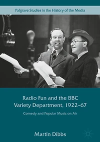 Radio Fun and the BBC Variety Department, 1922-67: Comedy Popular Music on Air