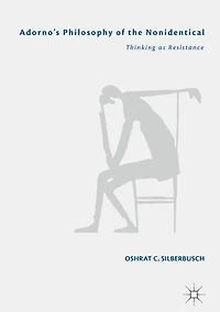 Adorno's Philosophy of the Nonidentical: Thinking as Resistance
