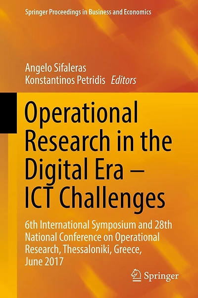 Operational Research in the Digital Era - ICT Challenges: 6th International Symposium and 28th National Conference on Operational Research, Thessaloniki, Greece, June 2017