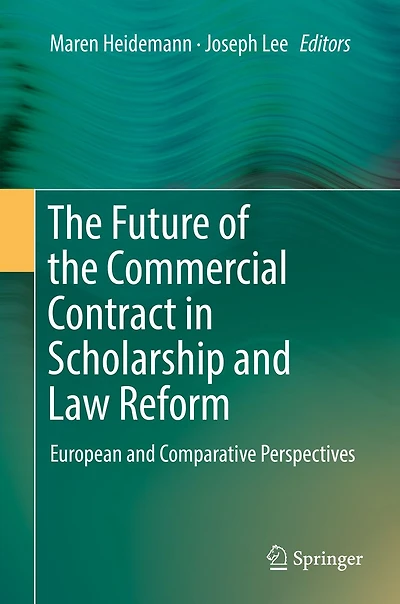 the Future of Commercial Contract Scholarship and Law Reform: European Comparative Perspectives