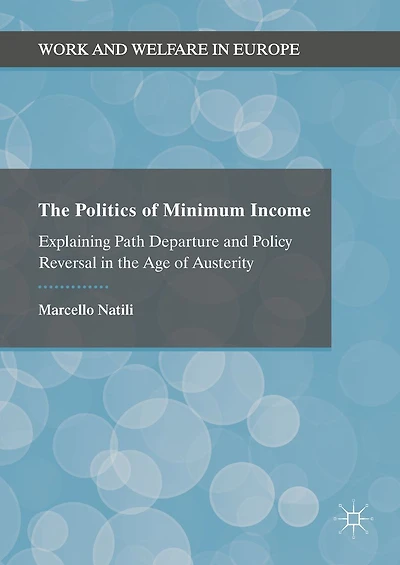 the Politics of Minimum Income: Explaining Path Departure and Policy Reversal Age Austerity