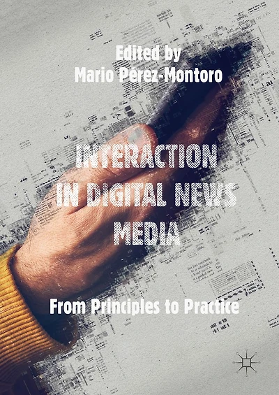Interaction Digital News Media: From Principles to Practice