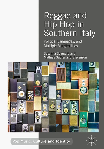 Reggae and Hip Hop Southern Italy: Politics, Languages, Multiple Marginalities