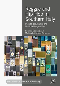 Reggae and Hip Hop Southern Italy: Politics, Languages, Multiple Marginalities
