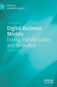 Digital Business Models: Driving Transformation and Innovation