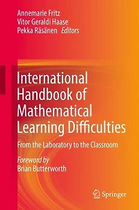 International Handbook of Mathematical Learning Difficulties: From the Laboratory to Classroom