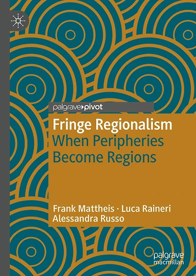 Fringe Regionalism: When Peripheries Become Regions