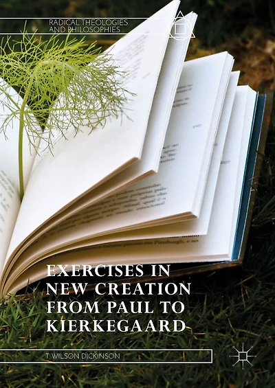 Exercises New Creation from Paul to Kierkegaard
