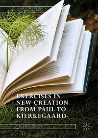 Exercises New Creation from Paul to Kierkegaard