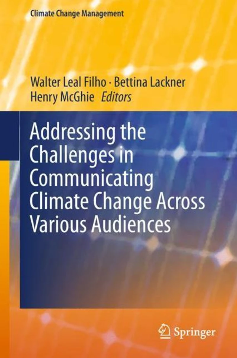 Addressing the Challenges Communicating Climate Change Across Various Audiences
