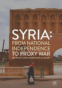 Syria: From National Independence to Proxy War