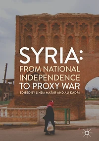 Syria: From National Independence to Proxy War