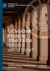 Catholicism Engaging Other Faiths: Vatican II and its Impact