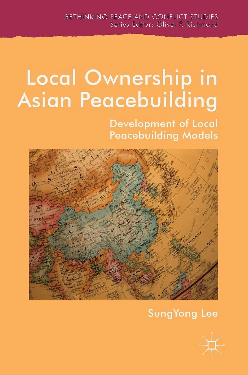 Local Ownership Asian Peacebuilding: Development of Peacebuilding Models