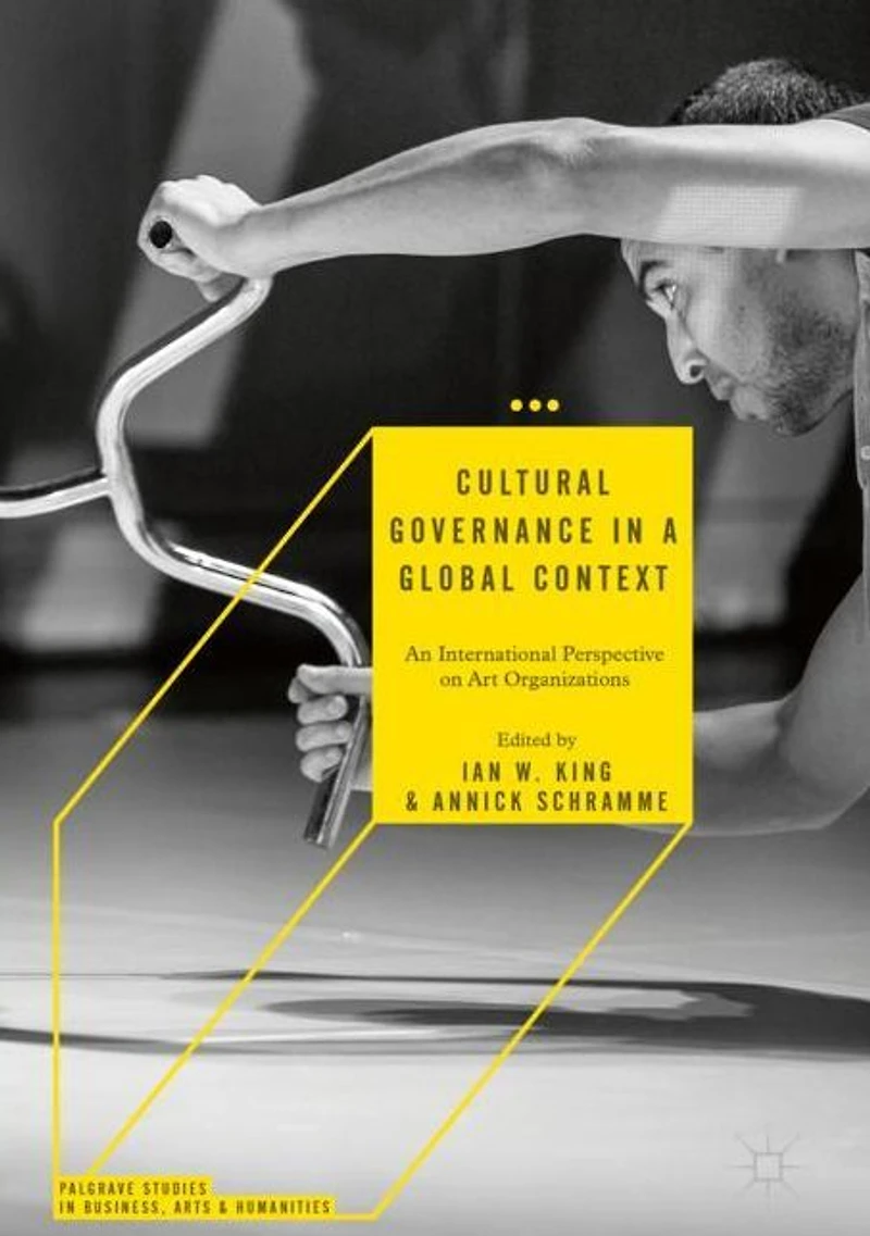 Cultural Governance a Global Context: An International Perspective on Art Organizations