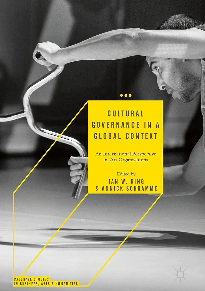 Cultural Governance a Global Context: An International Perspective on Art Organizations